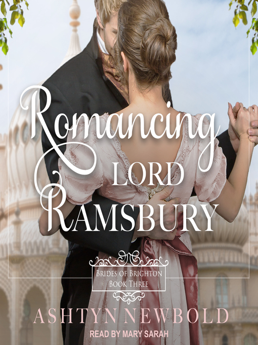 Title details for Romancing Lord Ramsbury by Ashtyn Newbold - Available